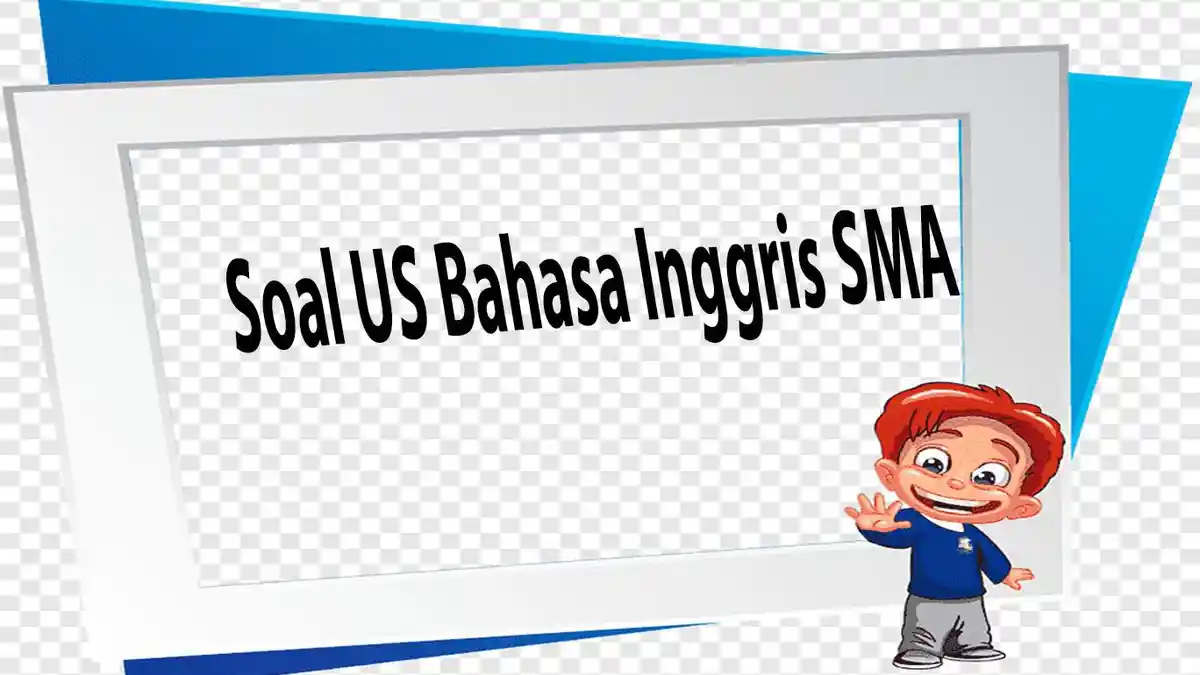 Soal Bahasa Inggris Kelas 11 Semester 2 Ulangan Harian hingga UKK