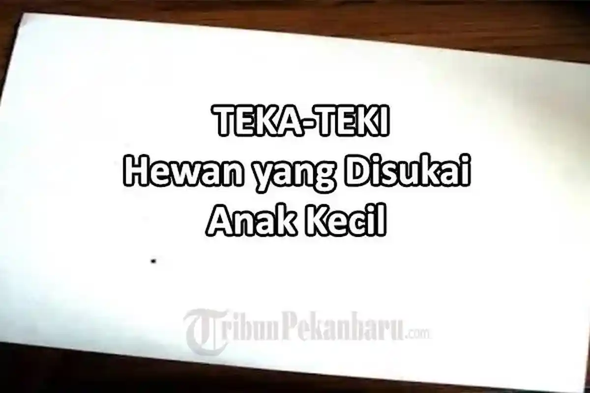 Hewan yang Disukai Anak Kecil Apa? Ini Jawaban Tebak tebakan atau Teka-teki TTS Viral