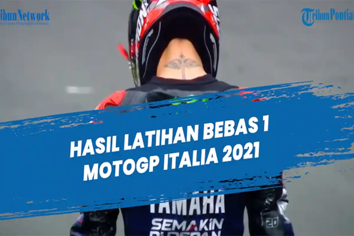 Hasil Motogp Hari ini Sesi Latihan Bebas Motogp Hari Ini Hasil FP3 FP4 Motogp Italia 2021