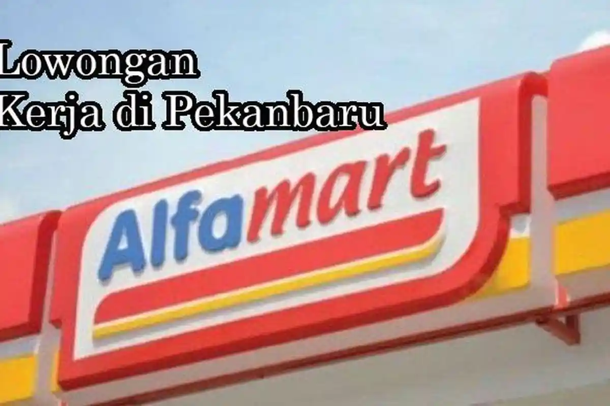 Loker di Alfamart, Minimal SMP Sederajat, Penempatan di Gudang Alfamart Pekanbaru