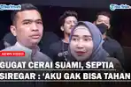 GUGAT-Cerai-Putra-Siregar-Septia-Siregar-Aku-Gak-Bisa-Tahan.jpg