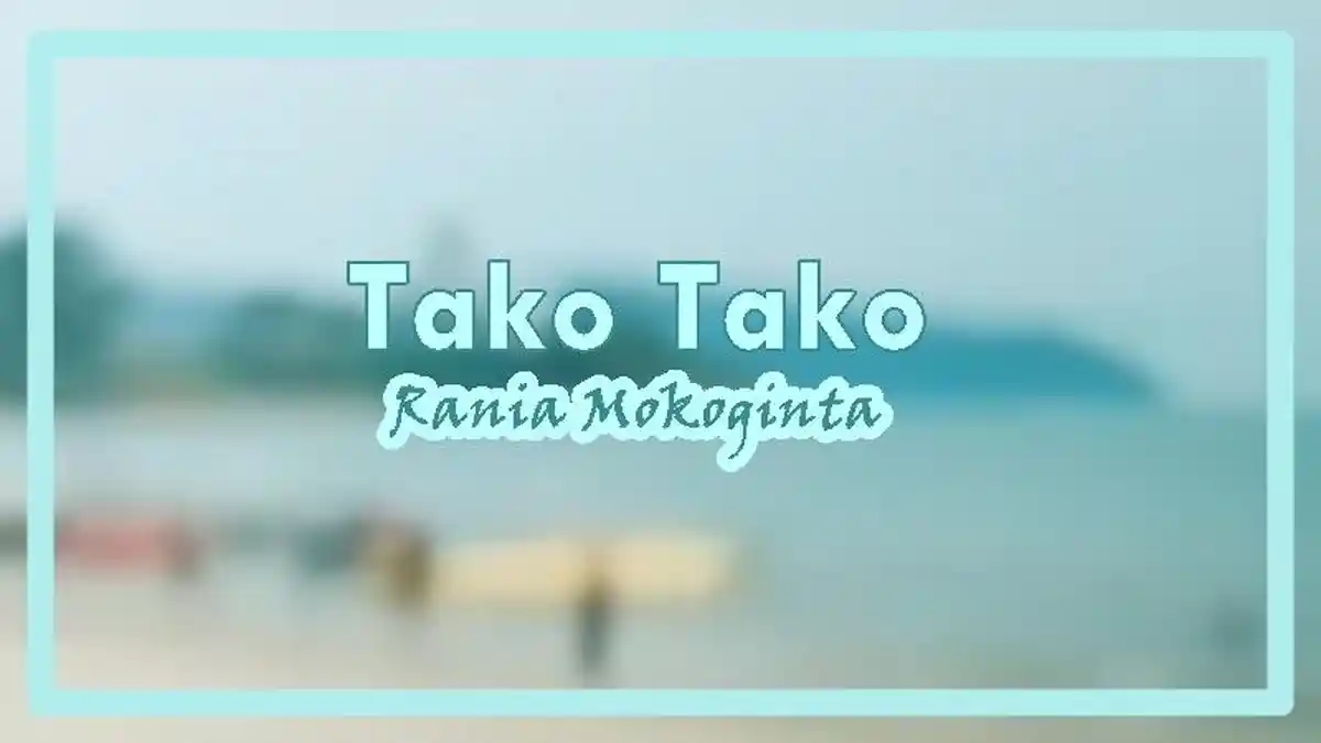 Lirik Lagu Tako Tako - Rania Mokoginta feat. Rahman Tasmin