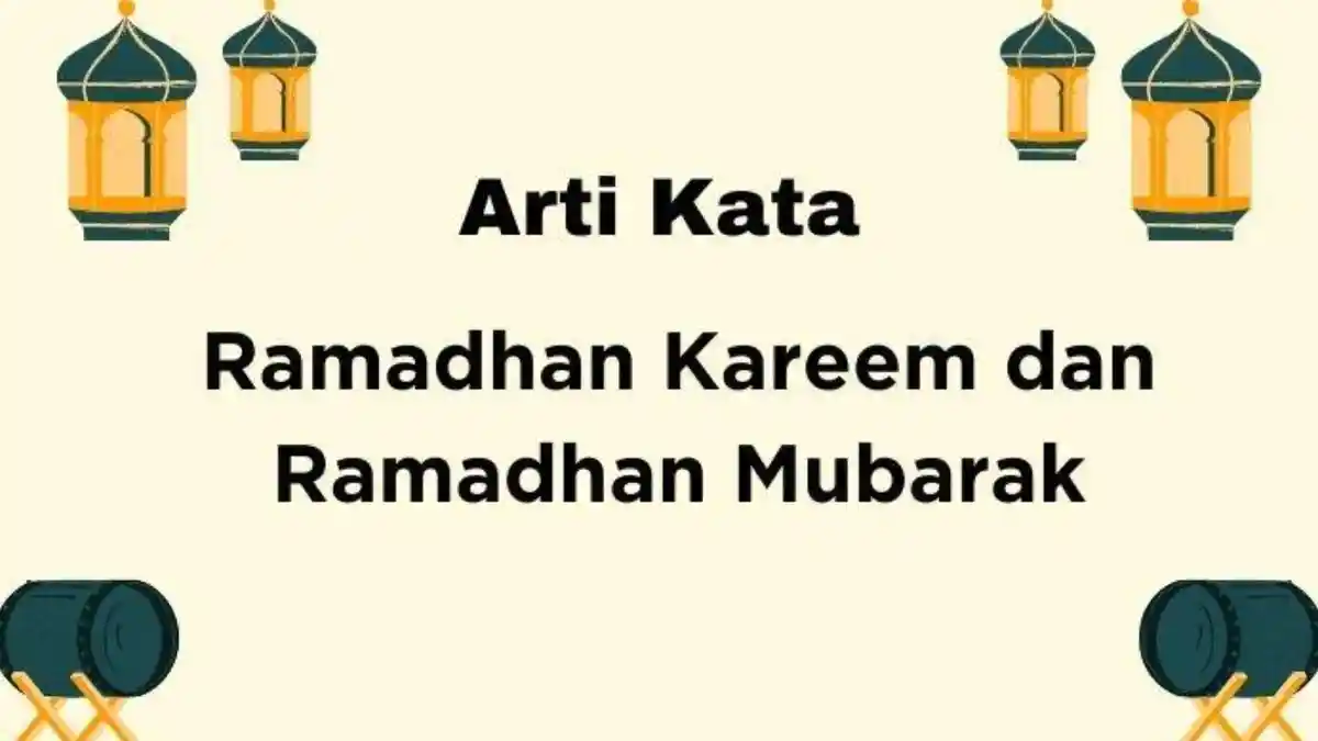 Ramadan Kareem dan Ramadan Mubarak Artinya? Ucapan Selamat Ramadan Populer di Media Sosial