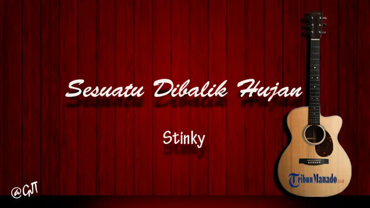 Chord Gitar Lagu 'Sesuatu Dibalik Hujan' - Stinky, Kunci Dasar C Mudah Dimainkan