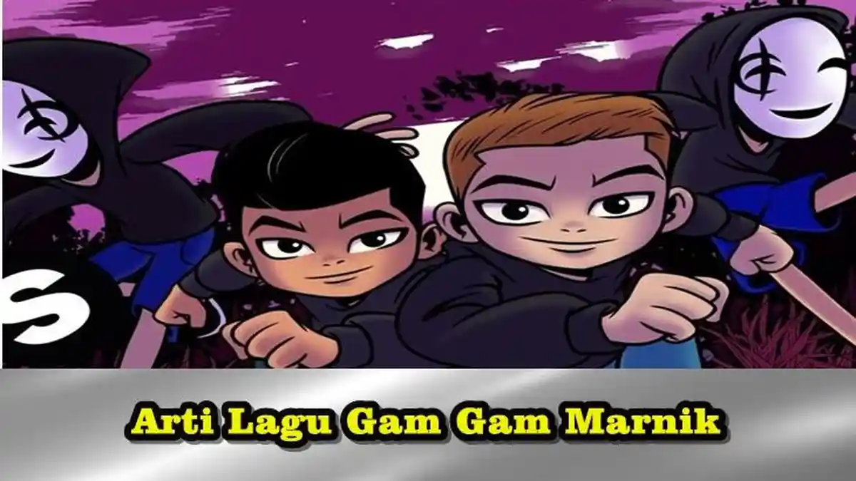 Lirik dan Arti Lagu Gam Gam - Marnik & SMACK Viral di Tiktok, Gam Gam Gam Ki Eleh