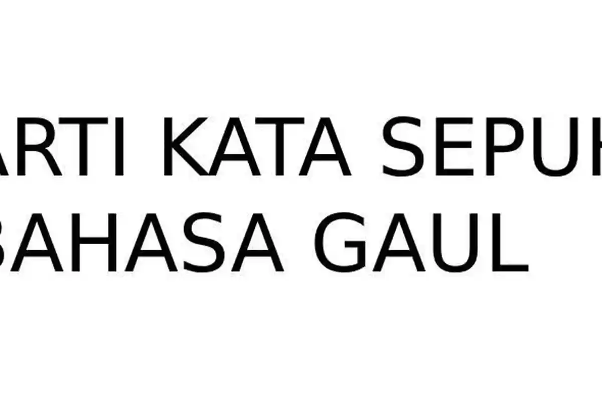 Arti Kata Sepuh dan Puh Sepuh, Bahasa Gaul yang Viral di Facebook, Simak Pula Turunan Kata Sepuh