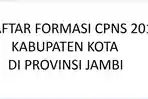 daftar-formasi-cpns-2018-kabupaten-kota-di-provinsi-jambi-tribunjambicom_20180912_114524.jpg