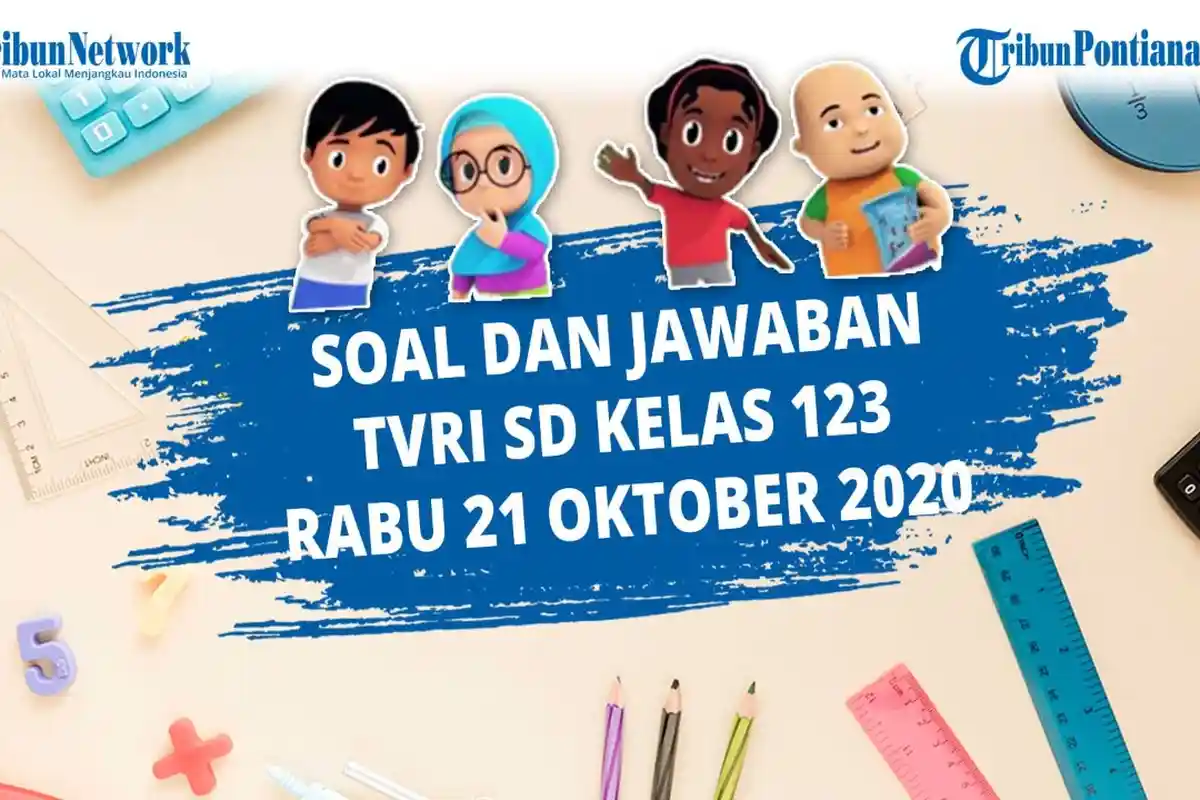 Soal Jawaban TVRI Rabu 21 Oktober 2020 SD Kelas 1-3, Tugas TVRI Kunci Jawaban 1 2 3 SD Hari Rabu
