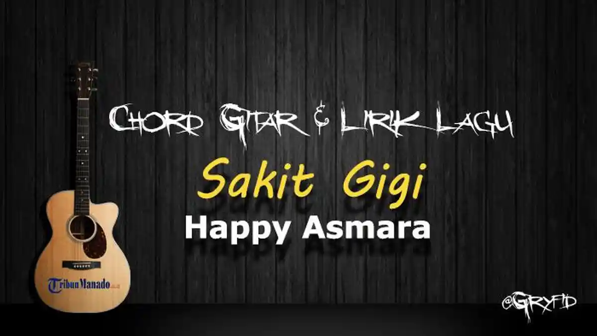 Chord Gitar Lagu Sakit Gigi - Happy Asmara, Kunci Dasar C