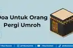 Doa-untuk-orang-pergi-umroh-agar-ibadah-penuh-berkah.jpg