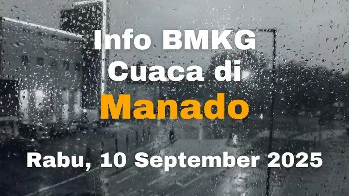 Info BMKG Cuaca di Manado Sulawesi Utara Rabu, 10 September 2025