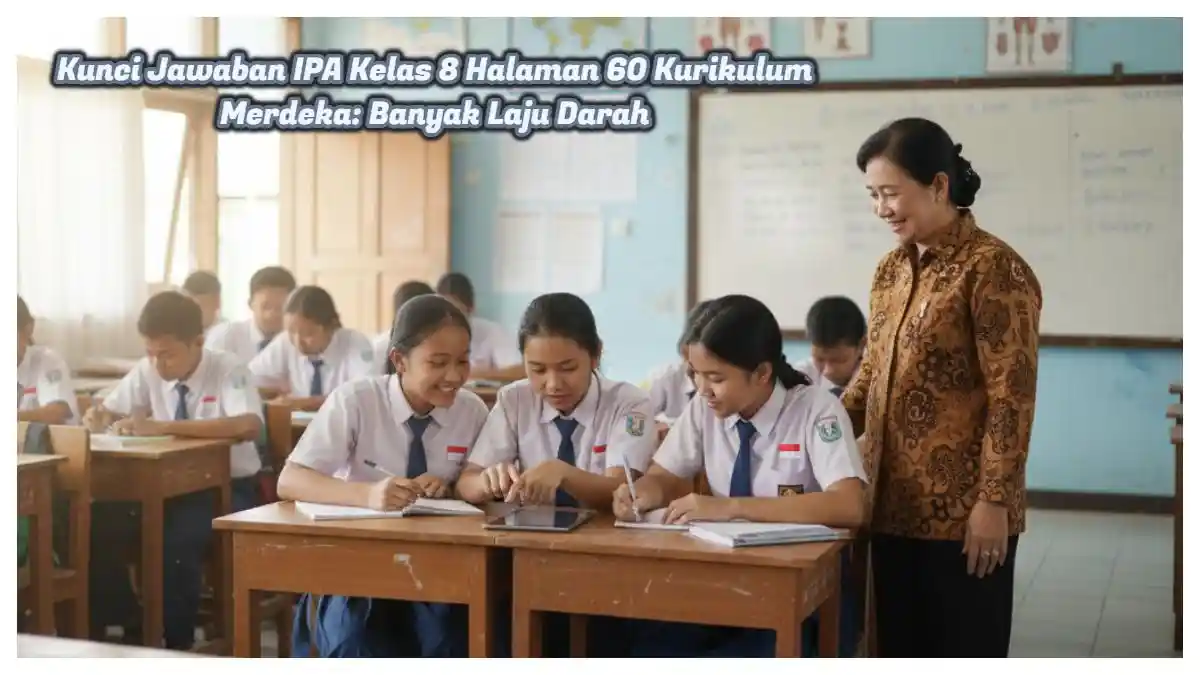 Jawaban IPA Kelas 8 Halaman 60 Kurikulum Merdeka Tentang Banyak Laju Darah