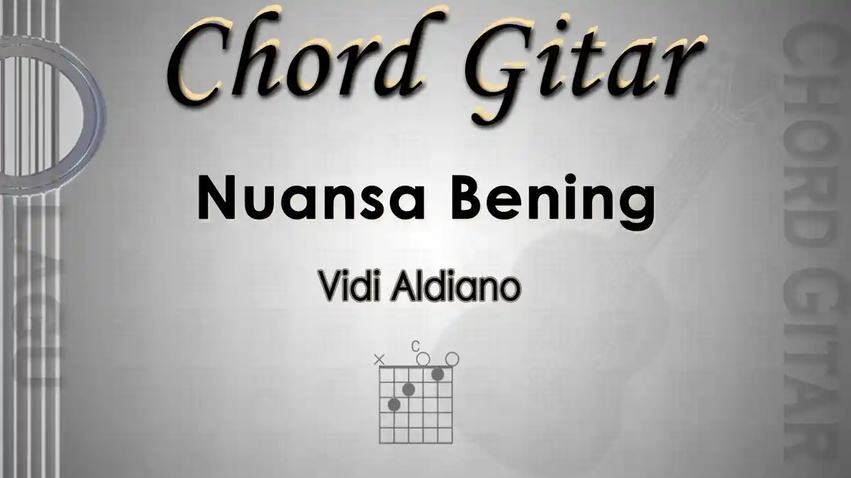 Chord Gitar Lagu Nuansa Bening - Vidi Aldiano - Kunci C