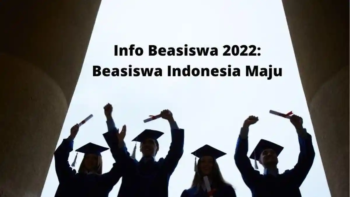 Info Beasiswa 2022: LINK Daftar Beasiswa Indonesia Maju, Bagian dari Beasiswa Pendidikan Indonesia