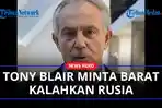 Tony-Blair-Minta-Barat-Kalahkan-Rusia-agar-Invasi-Putin-Tak-Melebar-ke-Negara-Lain.jpg