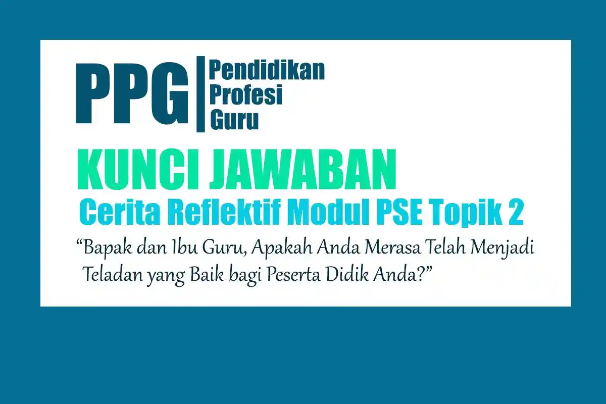 3 Jawaban Soal: Apakah Anda Merasa Telah Menjadi Teladan yang Baik bagi Peserta Didik Anda