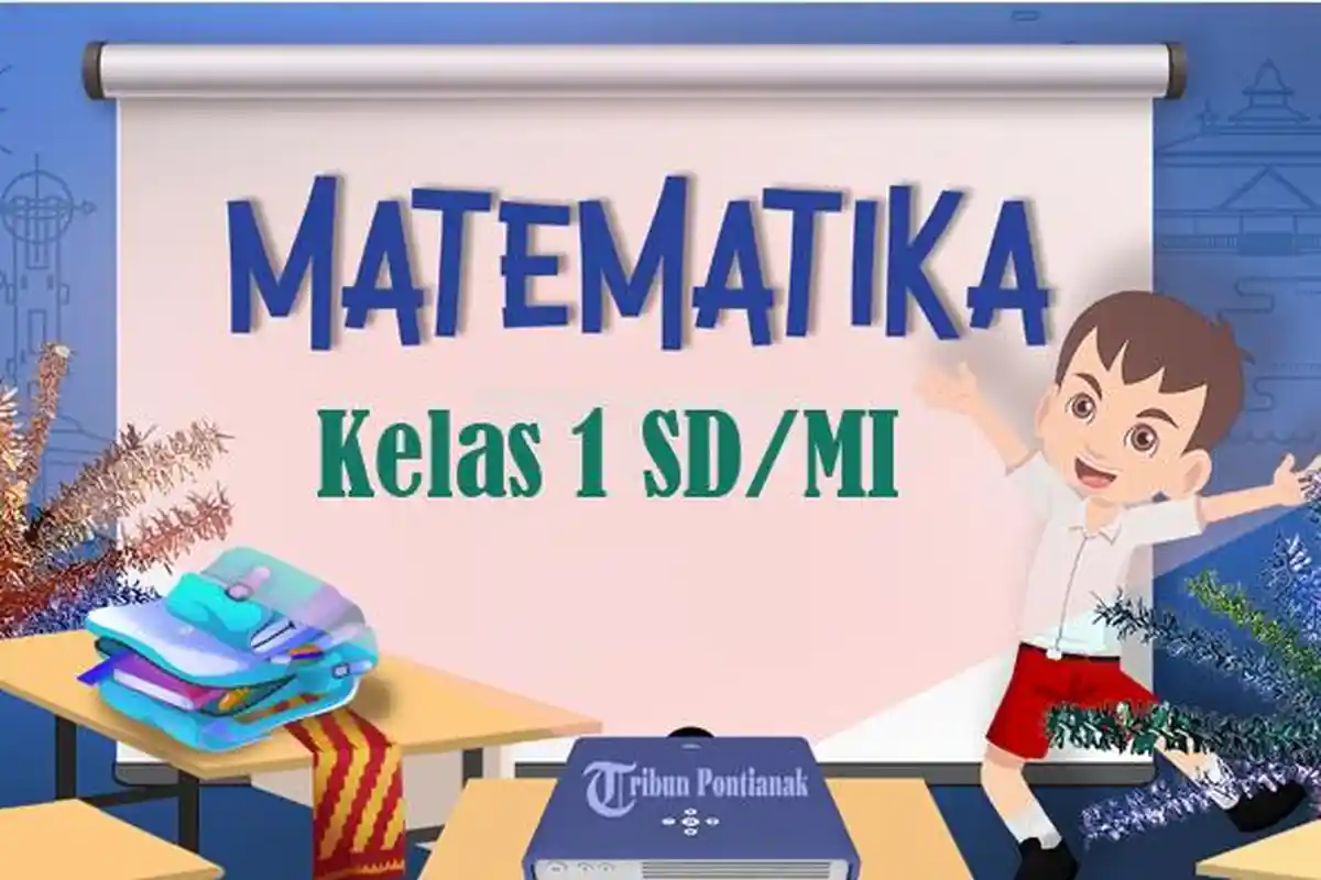 55 SOAL Ujian Sekolah Matematika Kelas 1 SD MI Kurikulum Merdeka, Jawaban UAS PAS SAS Semester 1