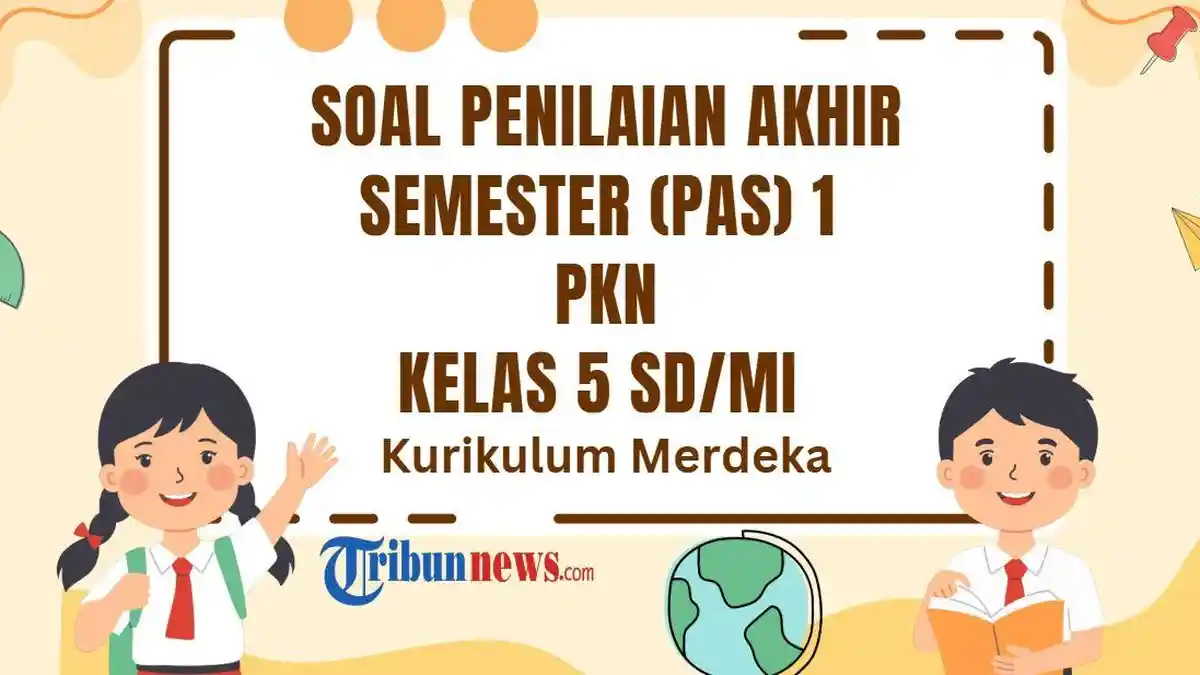 30 Soal PAS PKN Kelas 5 Semester 1 Kurikulum Merdeka dan Kunci Jawaban SAS UAS