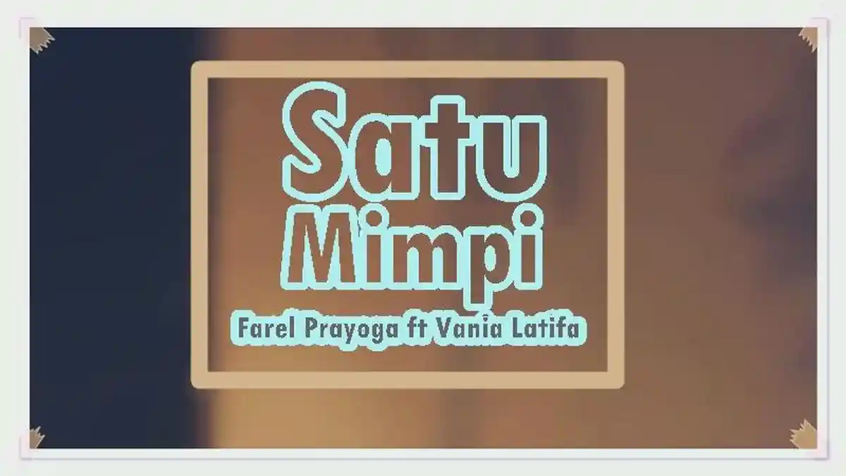 Lirik Lagu Satu Mimpi - Farel Prayoga ft Vania Latifa