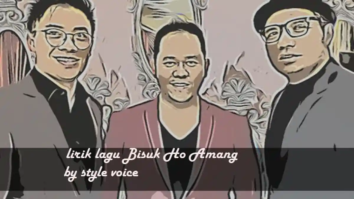Lirik Lagu Batak Bisuk Ho Amang By Style Voice