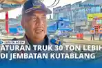 Aturan Ketat Truk Bertonase 30 Ton Lebih  Tidak Melintasi Jembatan Kutablang
