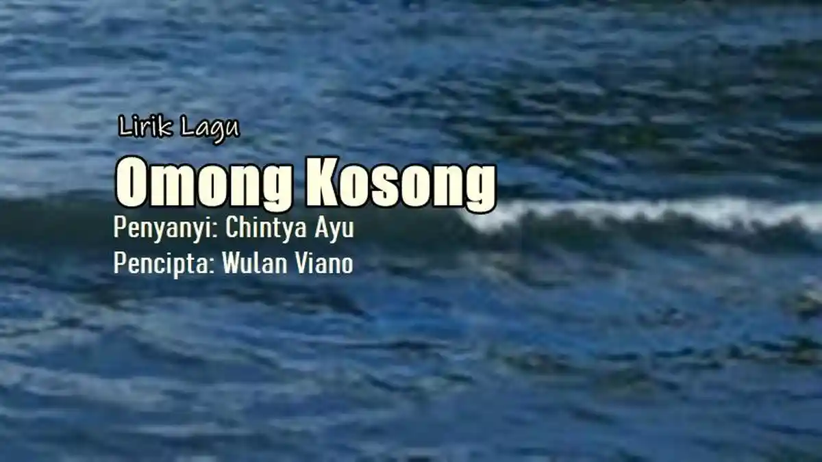 Lirik Lagu Omong Kosong - Chintya Ayu