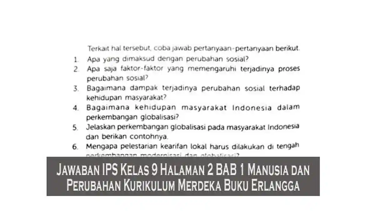 Kunci jawaban IPS Kelas 9 Halaman 2 BAB 1 Manusia dan Perubahan Kurikulum Merdeka Buku Erlangga - Tribunpekanbaru.com