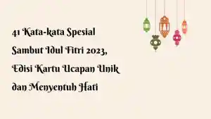 41-spesial-kata-kata-menyambut-Idul-Fitri-2023-ucapan-lebaran-2023.jpg