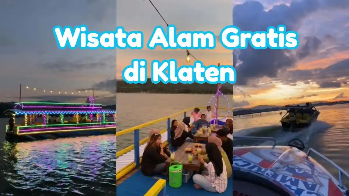 Klaten Jateng Punya Wisata Alam Gratis dengan View Memukau, Cocok Buat Healing, Bisa Main Speed Boat