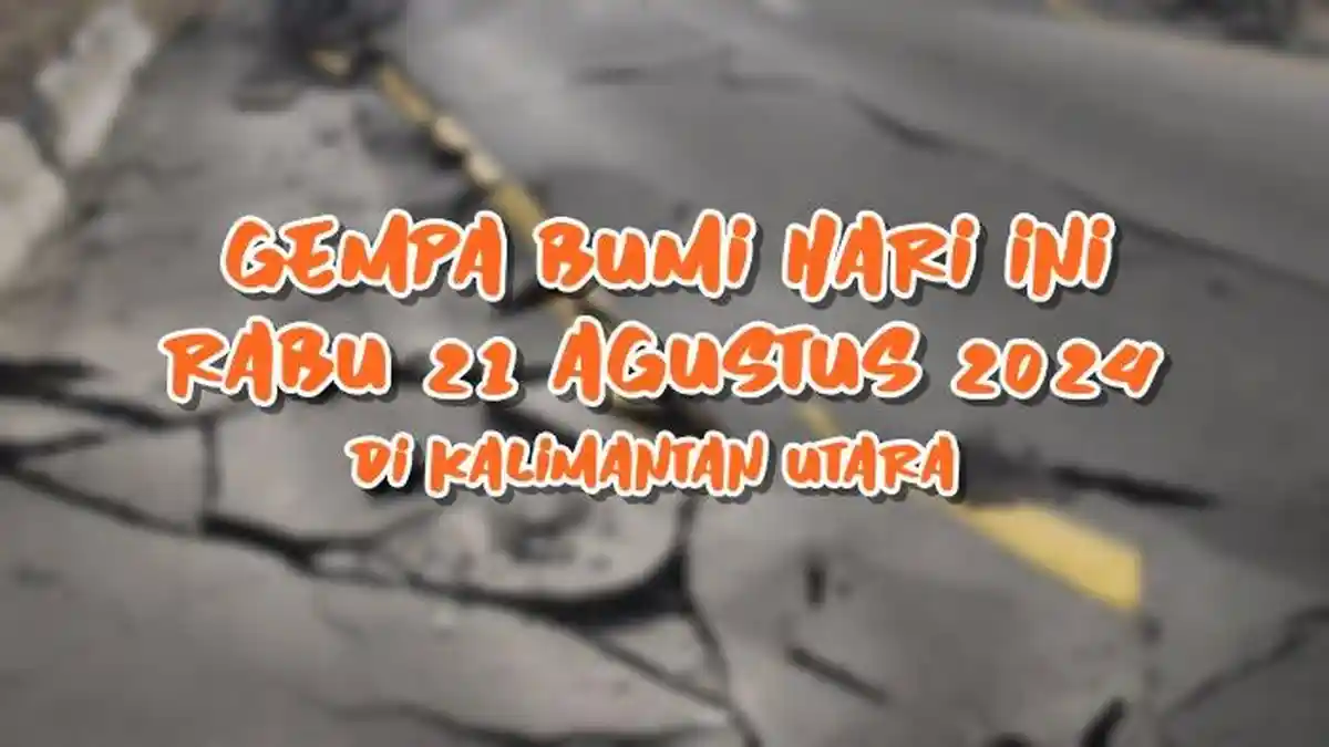 Gempa Bumi Hari Ini Rabu 21 Agustus 2024, Info BMKG Kekuatan dan Lokasi