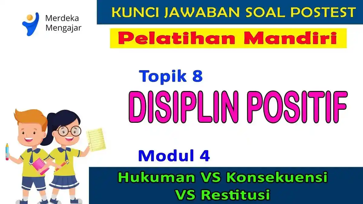 Soal & Kunci Jawaban Post Test Modul 4, Apakah Perbedaan Utama dari Hukuman dan Konsekuensi?
