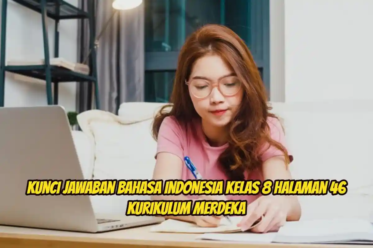 Soal & Kunci Jawaban Bahasa Indonesia Kelas 8 Halaman 46: Kalimat yang Menjelaskan Informasi Iklan