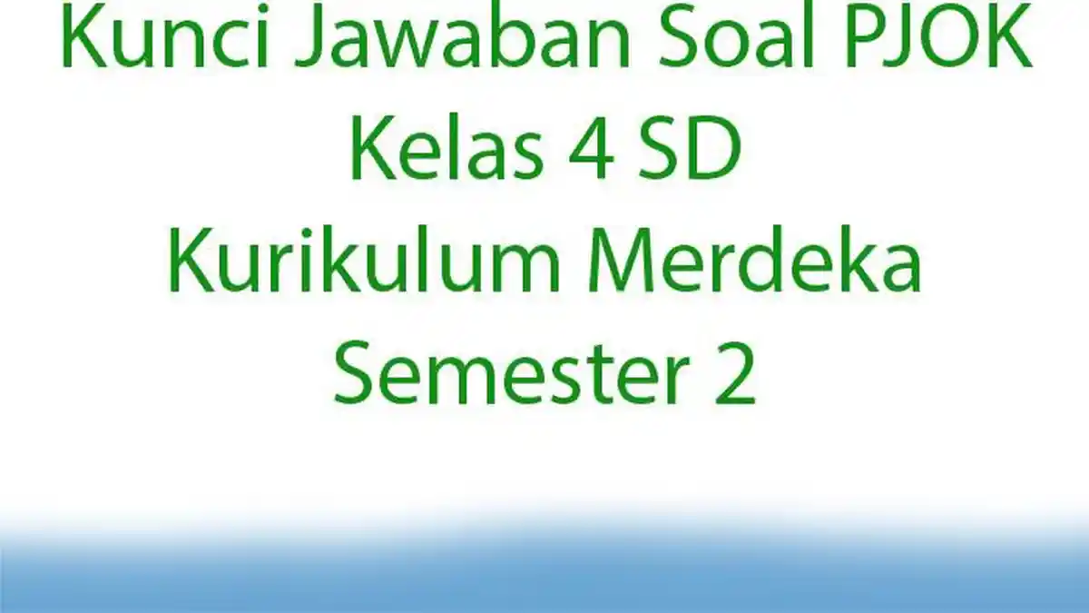 Kunci Jawaban Soal PJOK Kelas 4 SD Kurikulum Merdeka Semester 2