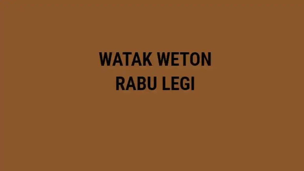Weton Rabu Legi 20 November 2024: Suka Membantah Hingga Punya Banyak Rezeki
