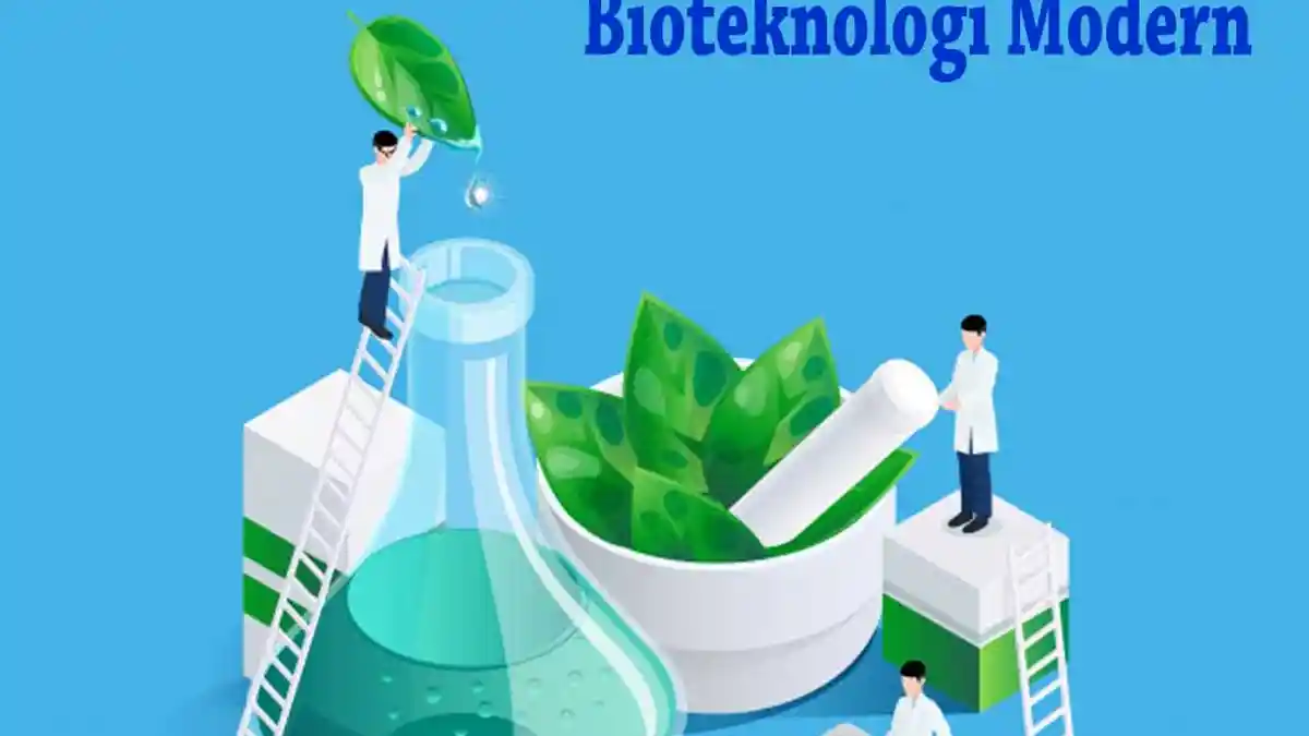 Pengertian Bioteknologi Modern, Karakteristik, Contoh Produknya, Materi Belajar Biologi Kelas 12