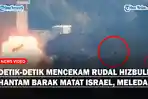 Detik-detik Roket-roket Hizbullah Hancurkan Barak Matat Zionis Israel, Meledak, Asap Tebal Mengepul