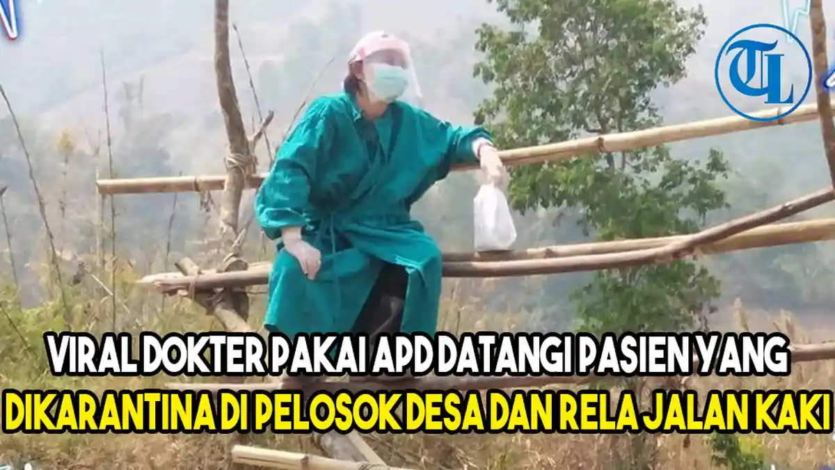 VIRAL Dokter Pakai APD Datangi Pasien yang Dikarantina di Pelosok Desa