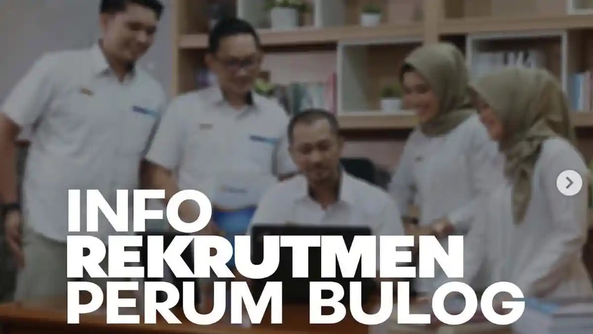 Lowongan Kerja BUMN Terbaru di Perum Bulog, Terbuka untuk Lulusan SMA/SMK hingga S1, Daftar di Sini
