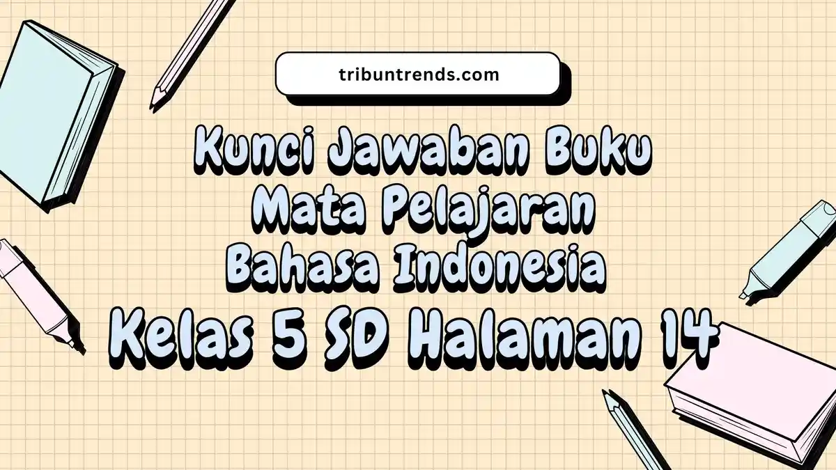 Kunci Jawaban Buku Mata Pelajaran Bahasa Indonesia Kelas 5 SD Halaman 14
