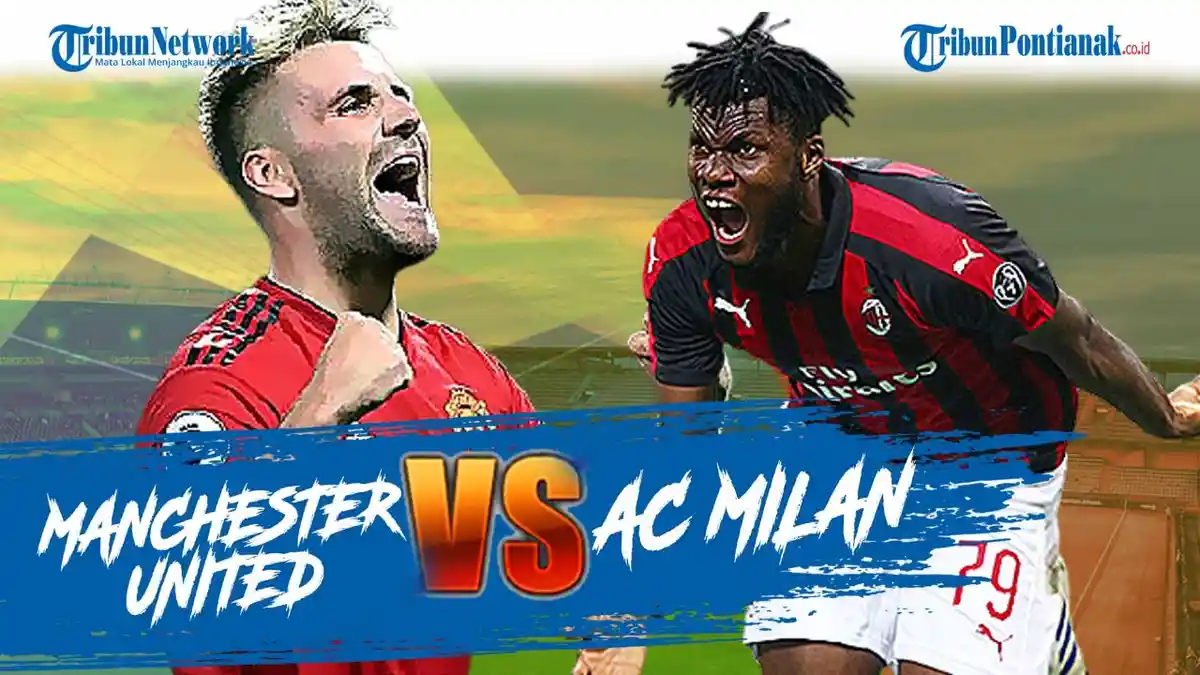 Man Utd vs Milan Stream UEL Live SCTV Jam 00.55 WIB - The Red Devils Dijagokan Atasi Rossoneri