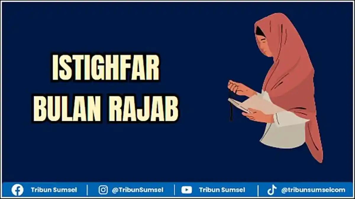 Hadits Bulan Rajab Bulan Mencari Pengampunan, Momentum Membiasakan Diri ...