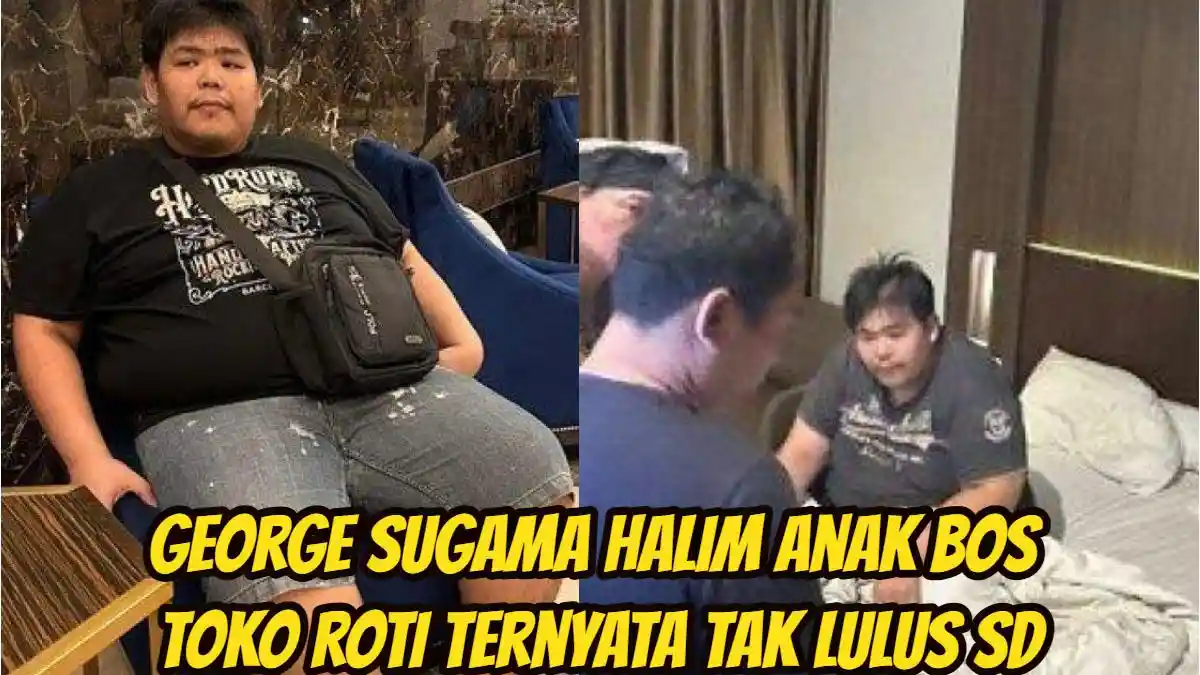 George Sugama Halim Anak Bos Toko Roti Ternyata Tak Lulus SD, Teman ...