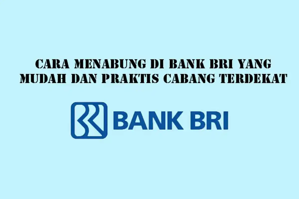 Cara Menabung di Bank BRI, Mudah dan Praktis di Cabang Terdekat, Ini Panduan Pakai ATM Setor Tunai