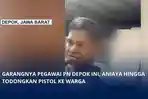 DNO-pegawai-PN-Depok-viral-todongkan-pistol-ke-warga-gegara-ditanya-soal-bangunan.jpg