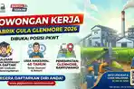 Lowongan Kerja Pabrik Gula Glenmore 2026, Posisi PKWT, Lulusan SMA Bisa Daftar, Usia Maks 40 Tahun