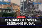 PENJARA-Olenivka-Diserang-Rudal-Keluarga-Tahanan-Meratapi-Nasib-Rusia-Sebut-Ukraina-Pelaku.jpg