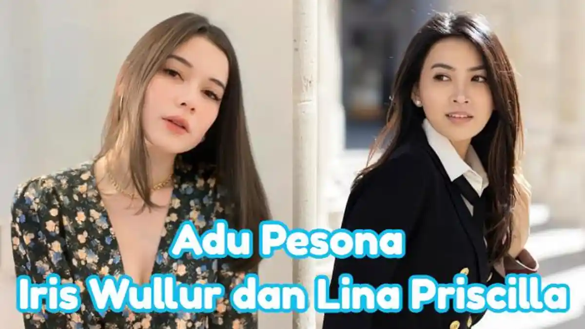 Adu Pesona Iris Wullur dan Lina Priscilla, Sama-sama Cantik Beda 15 Tahun, Kini Ramai Isu Selingkuh