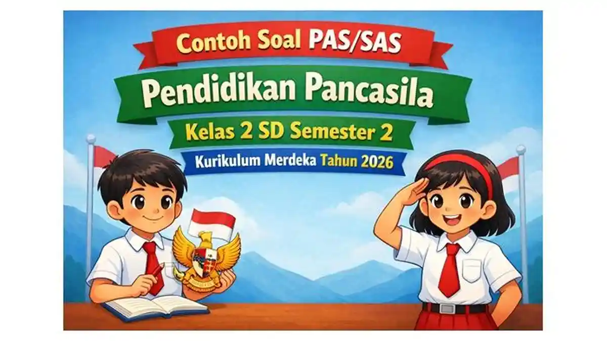 Contoh Soal PAS/SAS Pendidikan Pancasila Kelas 2 SD Semester 2 Kurikulum Merdeka Tahun 2026