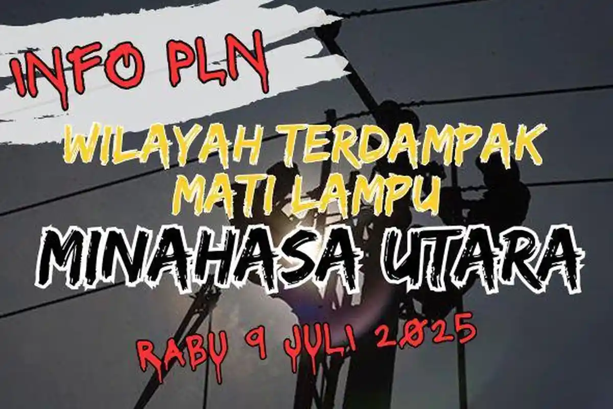 Info PLN Pemadaman Listrik di Minahasa Utara Mulai Pagi Ini Rabu 9 Juli 2025, Cek Lokasi Terdampak