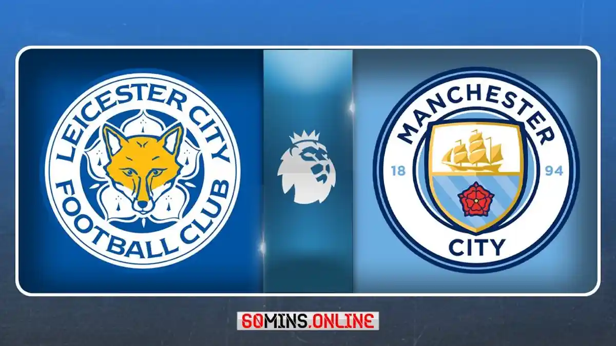 SEDANG BERLANGSUNG Leicester Vs Man City, Akses Di Sini Nonton Live Streaming Gratis dari HP